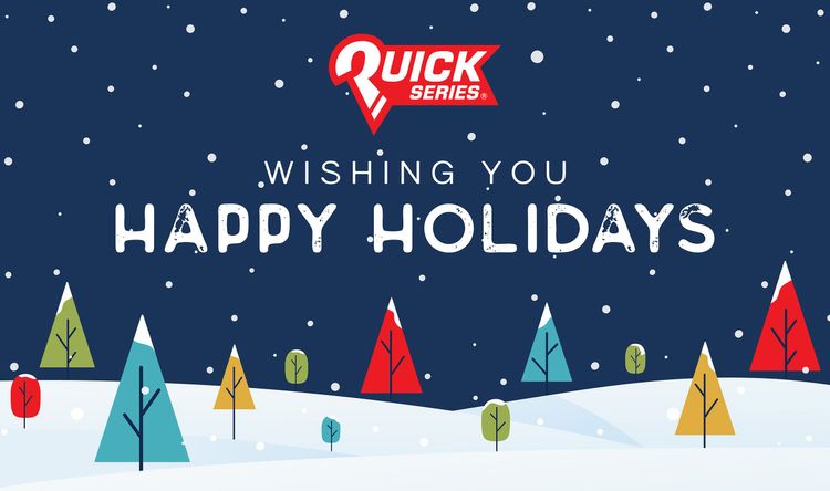 Warm Wishes! QuickSeries Holiday Schedule Update